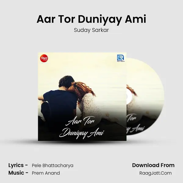 Aar Tor Duniyay Ami - Suday Sarkar