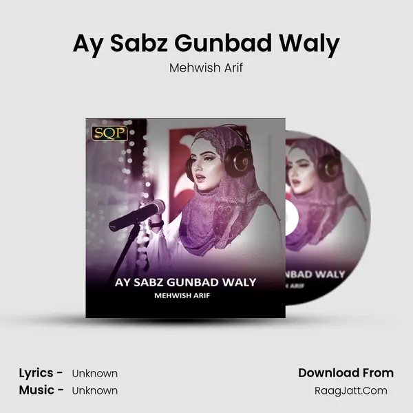 Ay Sabz Gunbad Waly - Single - Mehwish Arif