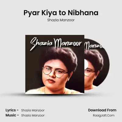 Pyar Kiya to Nibhana MP3 Song by Shazia Manzoor Cover