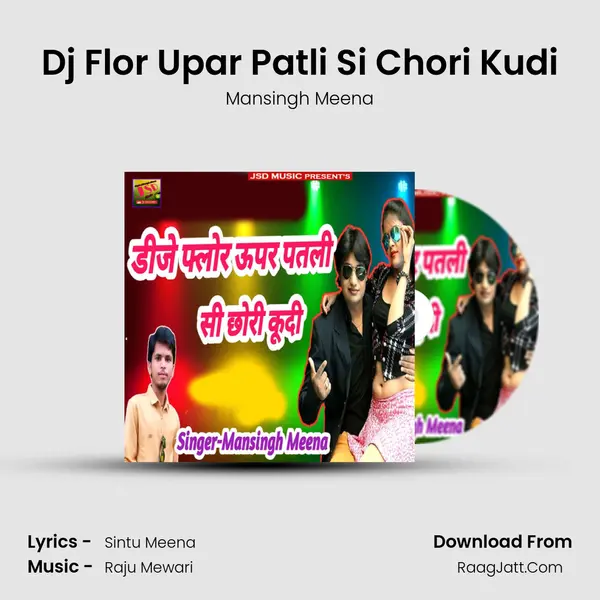 Dj Flor Upar Patli Si Chori Kudi MP3 Song by Mansingh Meena Cover