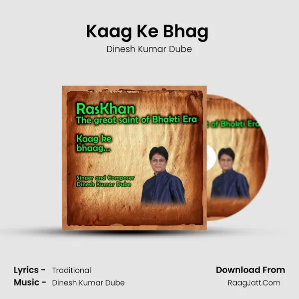 Kaag Ke Bhag (Raskhan Ke Dohe) MP3 Song by Dinesh Kumar Dube Cover