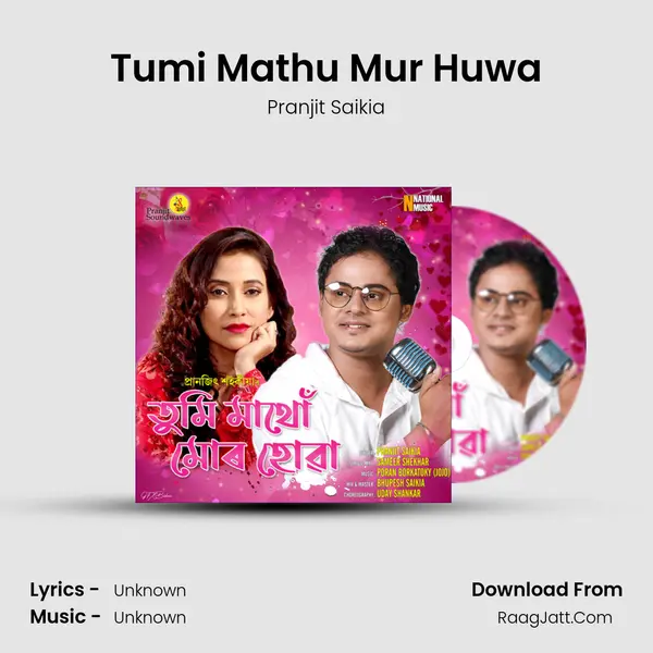 Tumi Mathu Mur Huwa MP3 Song by Pranjit Saikia Cover