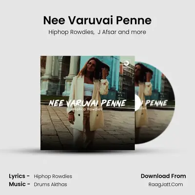 Nee Varuvai Penne MP3 Song by Hiphop Rowdies Cover