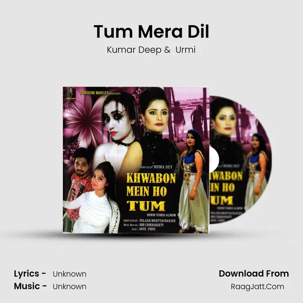 Tum Mera Dil MP3 Song by Kumar Deep Cover