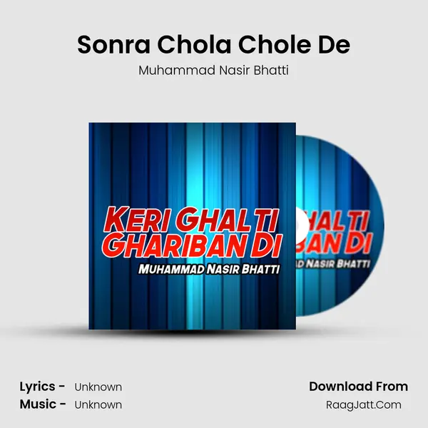 Sonra Chola Chole De MP3 Song by Muhammad Nasir Bhatti Cover