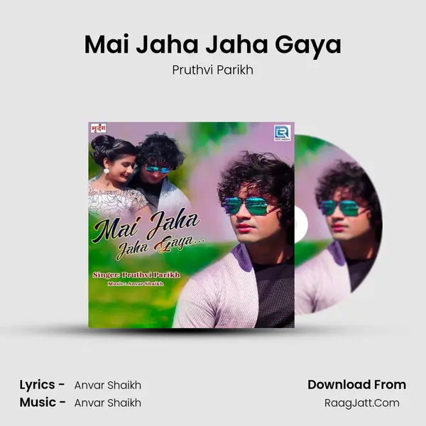 Mai Jaha Jaha Gaya MP3 Song by Pruthvi Parikh Cover