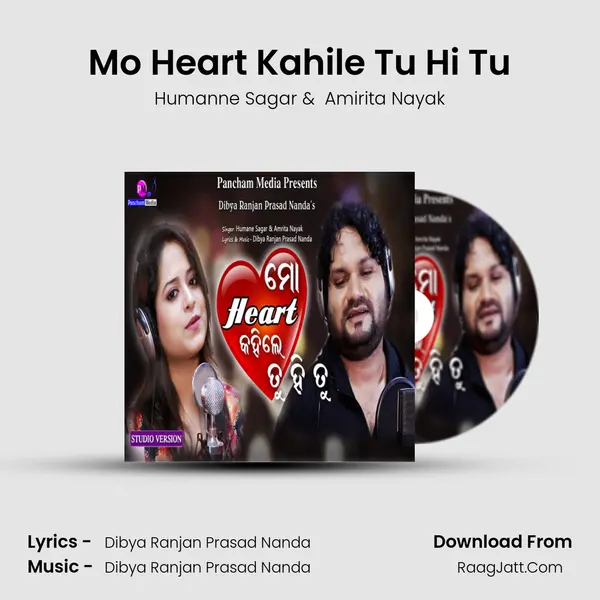 Mo Heart Kahile Tu Hi Tu - Humanne Sagar