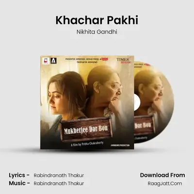 Khachar Pakhi MP3 Song by Nikhita Gandhi Cover