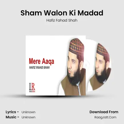 Sham Walon Ki Madad MP3 Song by Hafiz Fahad Shah Cover