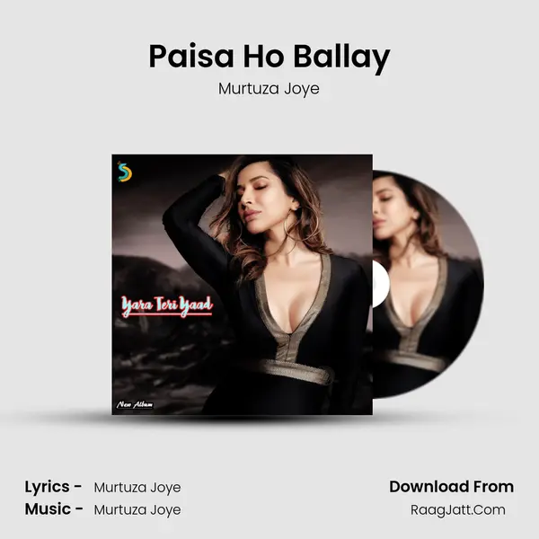 Paisa Ho Ballay mp3 song