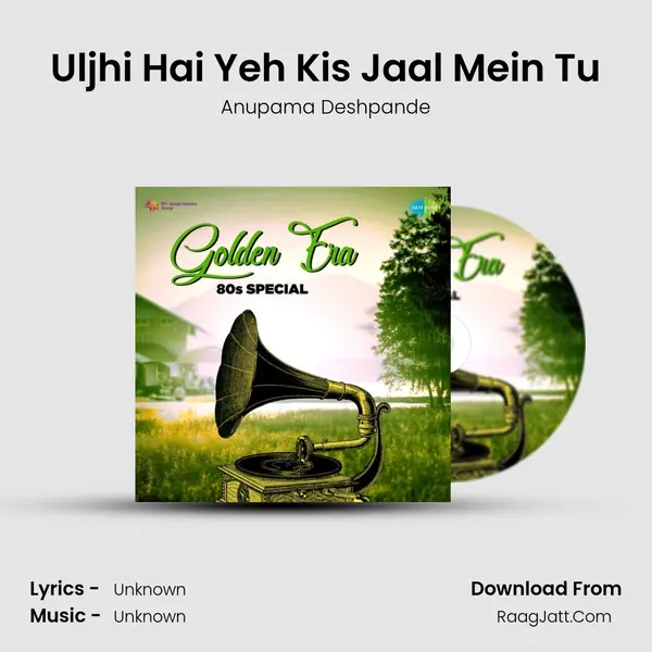 Uljhi Hai Yeh Kis Jaal Mein Tu(Humko Aajkal Hai Intezaar) MP3 Song by Anupama Deshpande Cover
