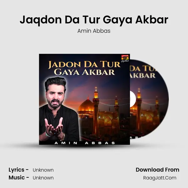 Jaqdon Da Tur Gaya Akbar mp3 song