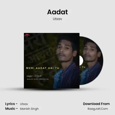 Meri Aadat Hai Tu - Utsav