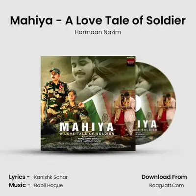 Mahiya - A Love Tale of Soldier MP3 Song by Harmaan Nazim Cover