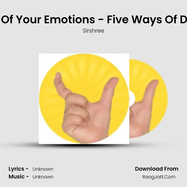 (Hindi) How To Take Charge Of Your Emotions - Five Ways Of Dealing With Emotions MP3 Song by Sirshree Cover