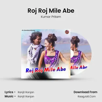 Roj Roj Mile Abe - Kumar Pritam