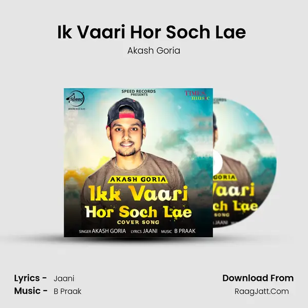 Ik Vaari Hor Soch Lae (Cover Song) MP3 Song by Akash Goria Cover