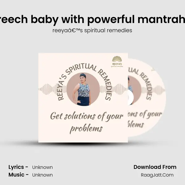 sucess story of turning breech baby with powerful mantrahow to turn breech babyw MP3 Song by reeyaâ€™s spiritual remedies Cover