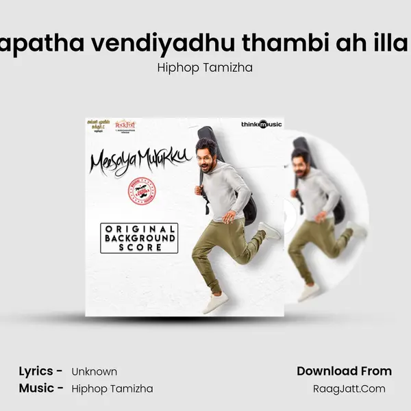 Kaapatha vendiyadhu thambi ah illa da MP3 Song by Hiphop Tamizha Cover
