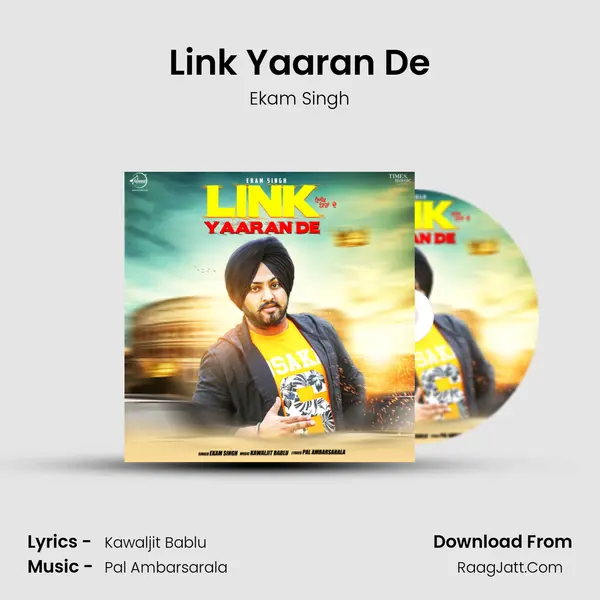 Link Yaaran De - Ekam Singh