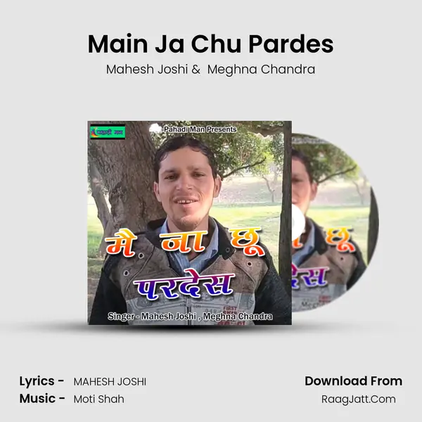 Main Ja Chu Pardes - Mahesh Joshi