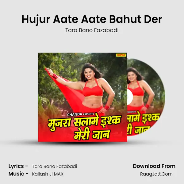 Hujur Aate Aate Bahut Der MP3 Song by Tara Bano Fazabadi Cover