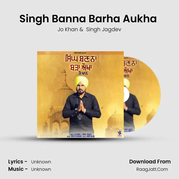 Singh Banna Barha Aukha (feat. Singh Jagdev) MP3 Song by Jo Khan Cover
