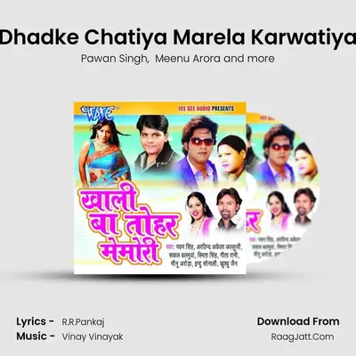 Dhadke Chatiya Marela Karwatiya MP3 Song by Pawan Singh Cover