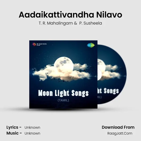 Aadaikattivandha Nilavo MP3 Song by T. R. Mahalingam Cover