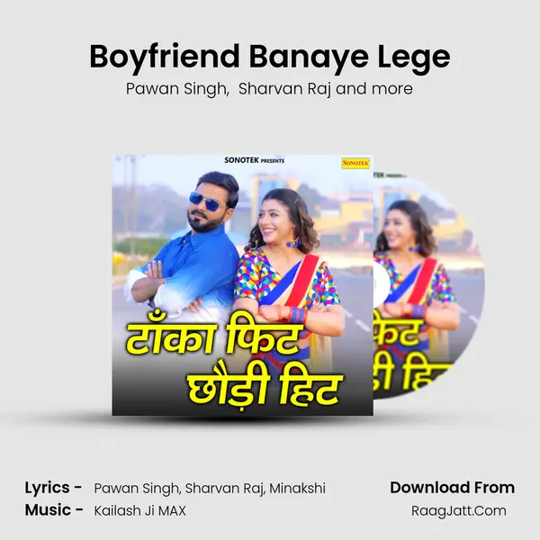 Boyfriend Banaye Lege MP3 Song by Pawan Singh Cover
