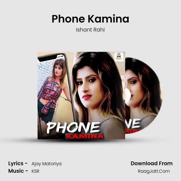 Phone Kamina - Ishant Rahi