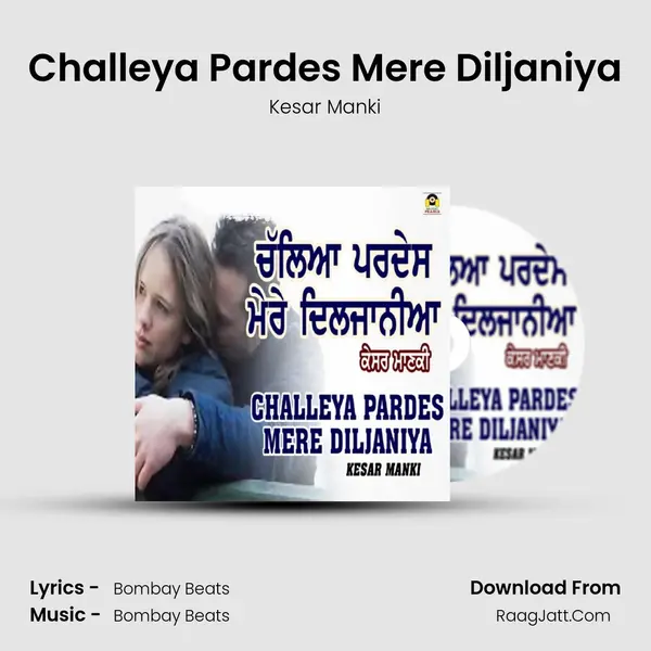 Challeya Pardes Mere Diljaniya mp3 song