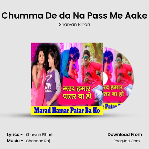 Chumma De da Na Pass Me Aake MP3 Song by Sharvan Bihari Cover