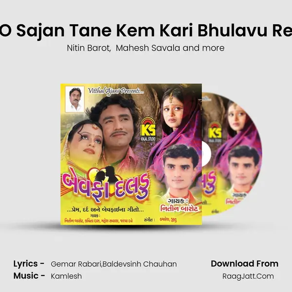 O Sajan Tane Kem Kari Bhulavu Re MP3 Song by Nitin Barot Cover