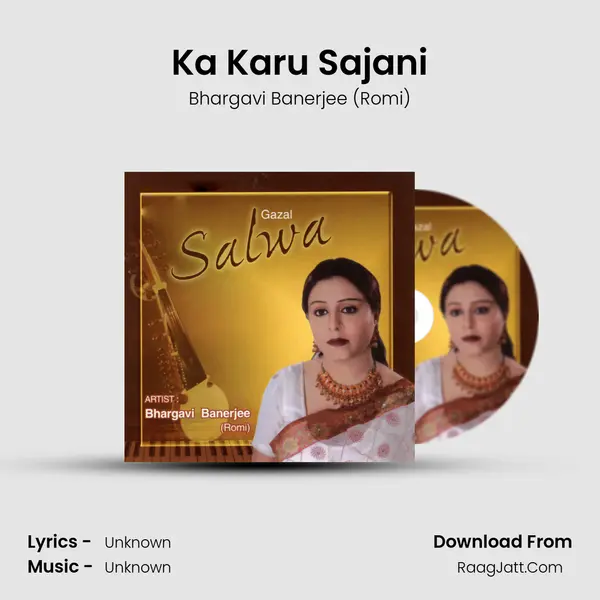 Ka Karu Sajani MP3 Song by Bhargavi Banerjee (Romi) Cover