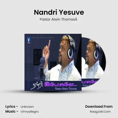 Nandri Yesuve MP3 Song by Pastor Alwin ThomasÂ  Cover