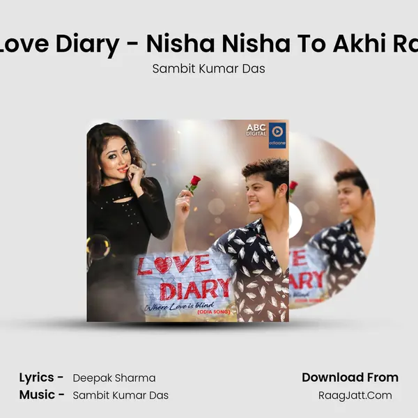 Love Diary - Nisha Nisha To Akhi Ra - Sambit Kumar Das