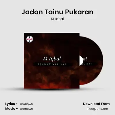 Jadon Tainu Pukaran MP3 Song by M. Iqbal Cover