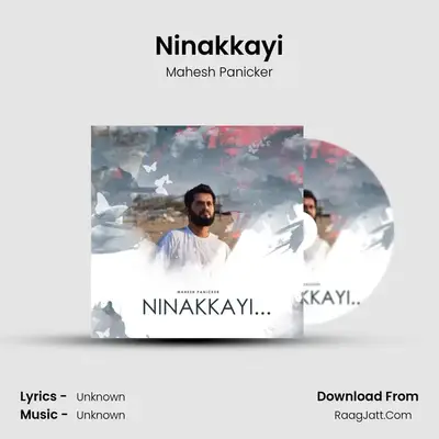 Ninakkayi MP3 Song by Mahesh Panicker Cover