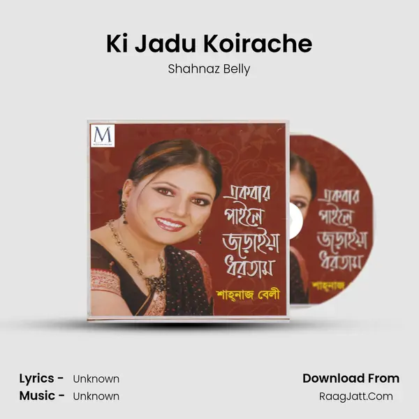 Ki Jadu Koirache MP3 Song by Shahnaz Belly Cover