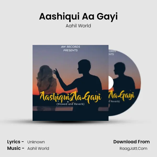 Aashiqui Aa Gayi MP3 Song by Aahil World Cover