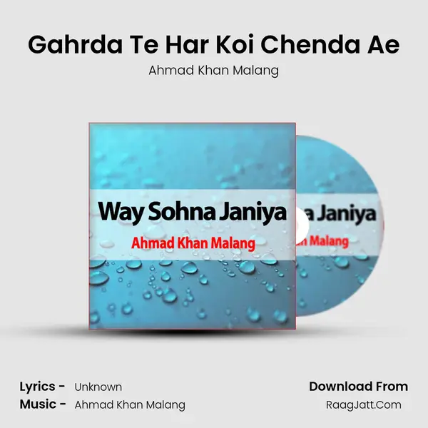 Gahrda Te Har Koi Chenda Ae MP3 Song by Ahmad Khan Malang Cover