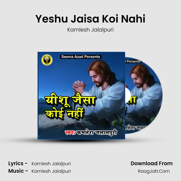 Yeshu Jaisa Koi Nahi - Kamlesh Jalalpuri
