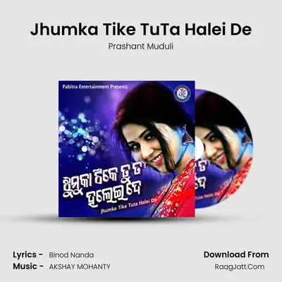 Jhumka Tike TuTa Halei De - Prashant Muduli