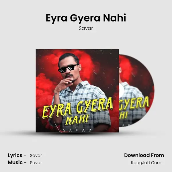 Eyra Gyera Nahi MP3 Song by Savar Cover