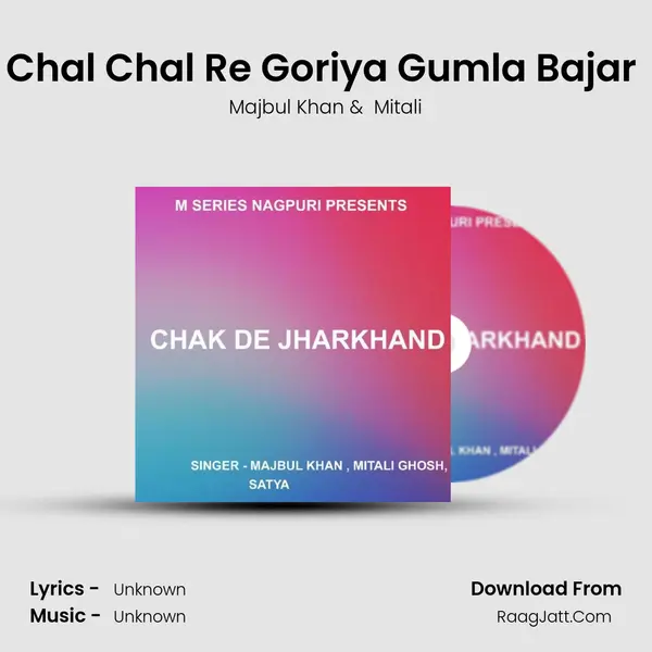 Chal Chal Re Goriya Gumla Bajar ( Nagpuri Song ) MP3 Song by Majbul Khan Cover