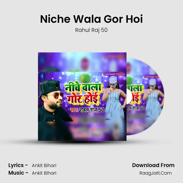 Niche Wala Gor Hoi MP3 Song by Rahul Raj 50 Cover