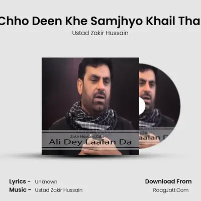 Chho Deen Khe Samjhyo Khail Thai MP3 Song by Ustad Zakir Hussain Cover