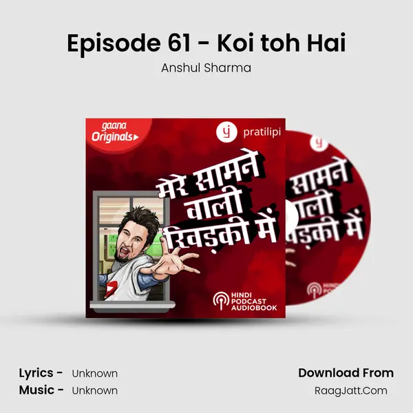 Episode 61 - Koi toh Hai MP3 Song by Anshul Sharma Cover