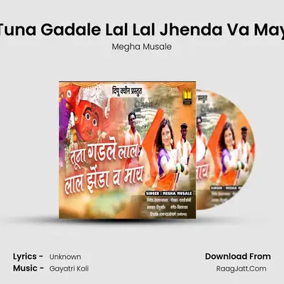 Tuna Gadale Lal Lal Jhenda Va May - Megha Musale